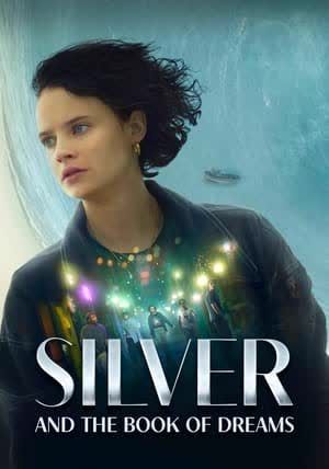 SILVER AND THE BOOK OF DREAMS                 ซิลเวอร์และหนังสือแห่งความฝัน                2023