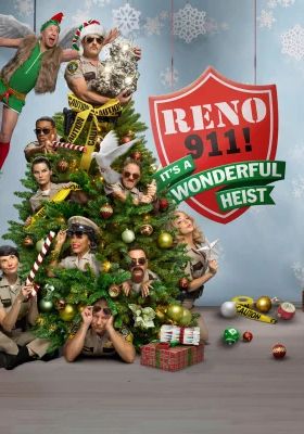 Reno 911 It s a Wonderful Heist                                2022