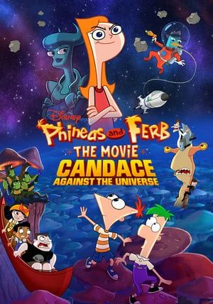 Phineas and Ferb The Movie Candace Against the Universe